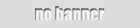 no banner